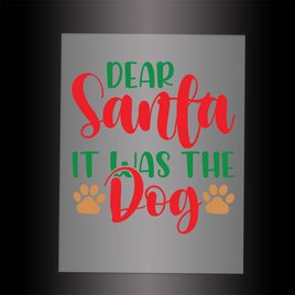 (DTF-XP017) DEAR SANTA IT WAS THE DOG - Garment Transfer