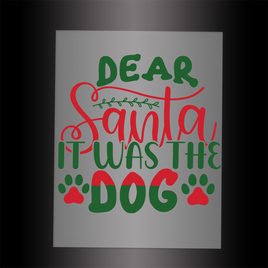 (DTF-XP018) DEAR SANTA IT WAS THE DOG - Garment Transfer