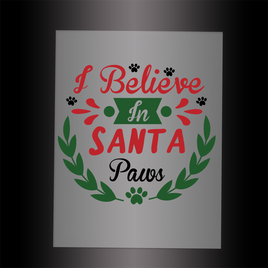 (DTF-XP034) I BELIEVE IN SANTA PAWS- Garment Transfer