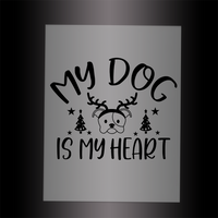 (DTF-XP052) MY DOG IS MY HEART - Garment Transfer