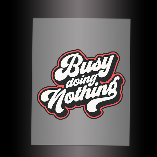 (DTF-010) BUSY DOING NOTHING - Garment Transfer