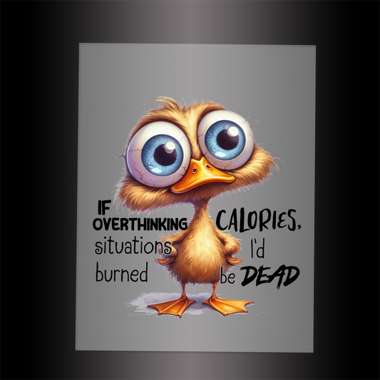 (DTF-028) IF OVERTHINKING BURNED CALORIES - Garment Transfer