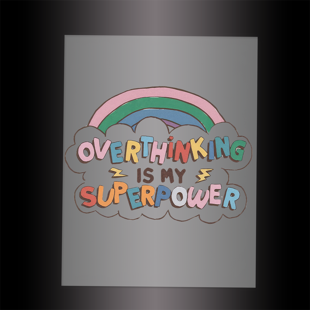 (DTF-063) OVERTHINKING IS MY SUPERPOWER - Garment Transfer