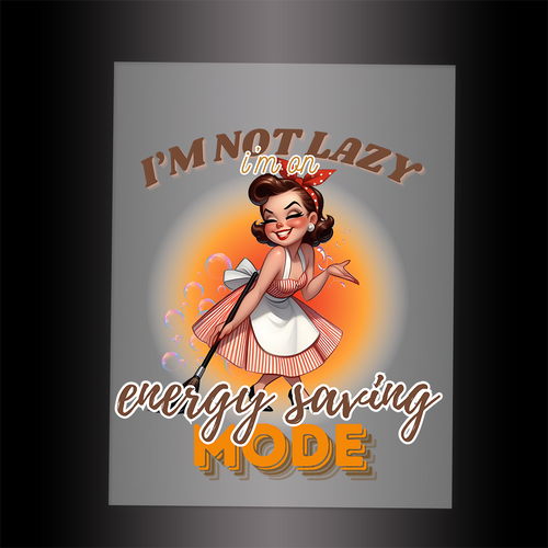 (DTF-076) I'M NOT LAZY ..ENERGY SAVING MODE - Garment Transfer