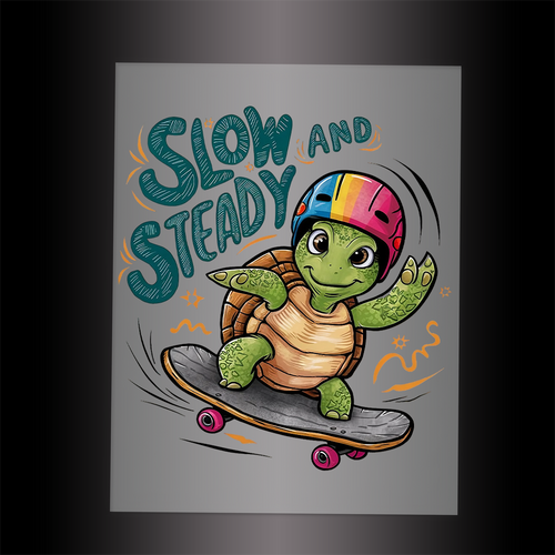 (DTF-237) SLOW AND STEADY - Garment Transfer