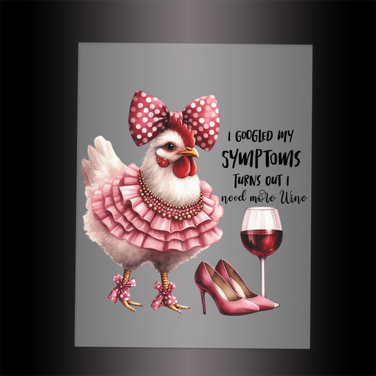 (DTF-745-1) I GOOGLED MY SYMPTOMS MORE WINE - Garment Transfer