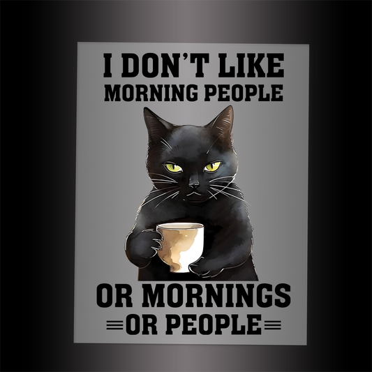 (DTF-799) I DON'T LIKE MORNING PEOPLE - Garment Transfer