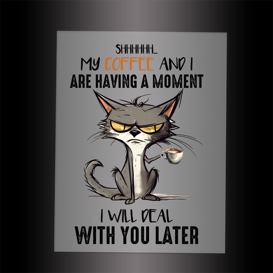 (DTF-801) SHHH MY COFFEE & I - Garment Transfer