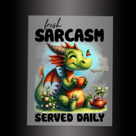 (DTF-823-2) FRESH SARCASM SERVED DAILY - Garment Transfer